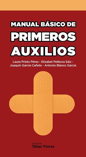 MANUAL BÁSICO DE PRIMEROS AUXILIOS | 9788473605465 | PRIETO PÉREZ, LAURA / PETKOVA SÁIZ, ELIZABET / GARCÍA CAÑETE, JOAQUÍN / BLANCO GARCÍA, ANTONIO