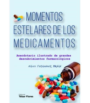 MOMENTOS ESTELARES DE LOS MEDICAMENTOS | 9788473606325 | FERNÁNDEZ BRAÑA, MIGUEL