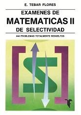 EXÁMENES DE MATEMÁTICAS II DE SELECTIVIDAD | 9788473601351 | TÉBAR, EMILIO