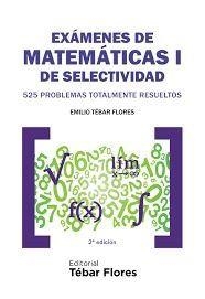 EXÁMENES DE MATEMÁTICAS I DE SELECTIVIDAD | 9788473605953 | TÉBAR FLORES, EMILIO