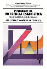 PROBLEMAS DE INFERENCIA ESTADÍSTICA | 9788473601405 | LÓPEZ ORTEGA, JAVIER