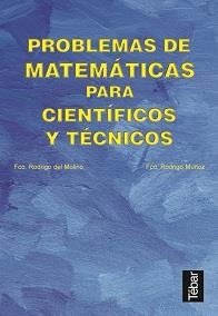PROBLEMAS DE MATEMÁTICAS PARA CIENTÍFICOS Y TÉCNICOS | 9788493038007 | DEL MOLINO, FRANCISCO RODRIGO