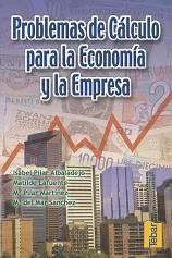 PROBLEMAS DE CÁLCULO PARA LA ECONOMÍA Y LA EMPRESA | 9788495447180 | ALBADALEJO, ISABEL PILAR