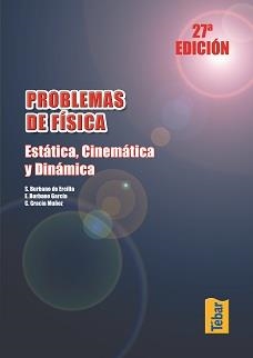 PROBLEMAS DE FÍSICA. ESTÁTICA, CINEMÁTICA Y DINÁMICA | 9788473602389 | BURBANO, SANTIAGO