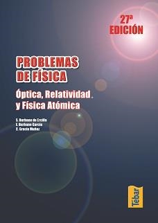 PROBLEMAS DE FÍSICA. ÓPTICA, RELATIVIDAD Y FÍSICA ATÓMICA | 9788473602402 | BURBANO, SANTIAGO