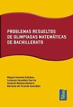 PROBLEMAS RESUELTOS DE OLIMPIADAS DE MATEMÁTICAS DE BACHILLERATO | 9788473602655 | ESTEBAN, MIGUEL ANTONIO