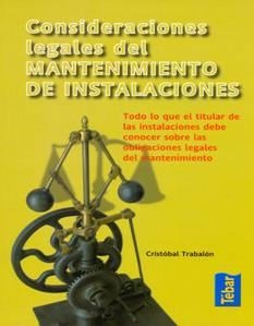 CONSIDERACIONES LEGALES DEL MANTENIMIENTO DE INSTALACIONES | 9788473603133 | TRABALÓN, CRISTÓBAL