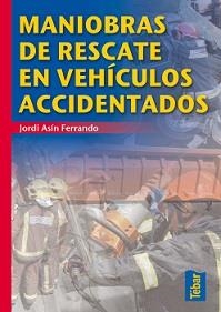 MANIOBRAS DE RESCATE EN VEHÍCULOS ACCIDENTADOS | 9788473603379 | ASÍN, JORDI