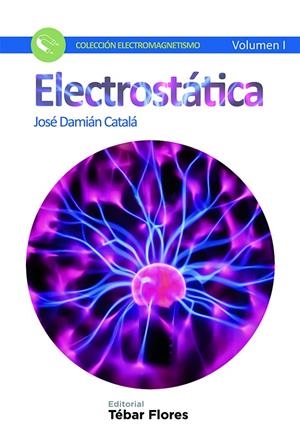 ELECTROSTÁTICA | 9788473605755 | CATALÁ GALINDO, JOSÉ DAMIÁN