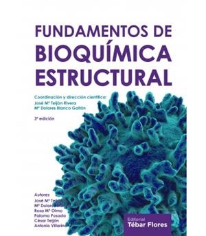 FUNDAMENTOS DE BIOQUÍMICA ESTRUCTURAL | 9788473605670 | OLMO LÓPEZ, ROSA MARÍA / TEIJÓN LÓPEZ, CÉSAR / POSADA MORENO, PALOMA / VILLARINO MARÍN, ANTONIO