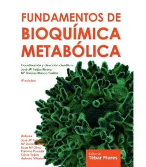FUNDAMENTOS DE BIOQUÍMICA METABÓLICA | 9788473605687 | OLMO LÓPEZ, ROSA MARÍA / TEIJÓN LÓPEZ, CÉSAR / POSADA MORENO, PALOMA / VILLARINO MARÍN, ANTONIO