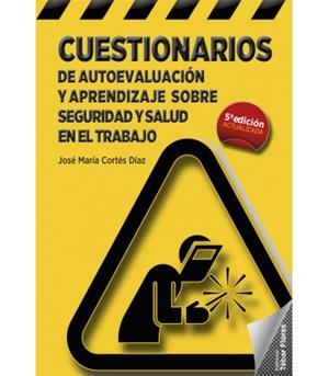 CUESTIONARIOS DE AUTOEVALUACIÓN Y APRENDIZAJE SOBRE SEGURIDAD Y SALUD EN EL TRABAJO | 9788473606134 | CORTÉS DÍAZ, JOSÉ MARÍA