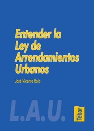 ENTENDER LA LEY DE ARRENDAMIENTOS URBANOS | 9788473602136 | ROJO, JOSÉ VICENTE