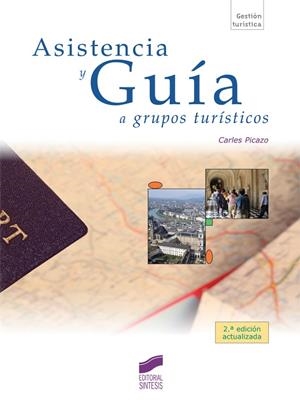 ASISTENCIA Y GUÍA A GRUPOS TURÍSTICOS | 9788477384175 | PICAZO, CARLOS