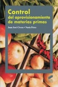 CONTROL DE APROVISIONAMIENTO DE MATERIAS PRIMAS | 9788497567671 | PÉREZ OREJA, NURIA / CIVERA BENDICHO, JUAN JOSÉ
