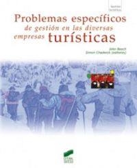 PROBLEMAS ESPECÍFICOS DE GESTIÓN EN LAS DIVERSAS EMPRESAS TURÍSTICAS | 9788497566186 | BEECH, JOHN / CHADWICK, SIMON