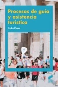 PROCESOS DE GUÍA Y ASISTENCIA TURÍSTICA | 9788497567619 | PI, JOEL