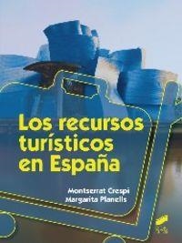 RECURSOS TURÍSTICOS EN ESPAÑA, LOS | 9788490770085 | CRESPI ASENSIO, MONTSERRAT / PLANELLS COSTA, MARGARITA