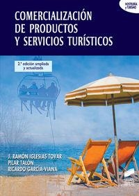COMERCIALIZACIÓN DE PRODUCTOS Y SERVICIOS TURÍSTICOS | 9788497565080 | IGLESIAS TOVAR, JOSÉ RAMÓN / TALÓN BALLESTERO, PILAR / GARCÍA-VIANA BROOKES, RICARDO