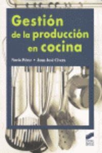 GESTIÓN DE LA PRODUCCIÓN EN COCINA | 9788499589077 | PÉREZ OREJA, NURIA / CIVERA BENDICHO, JUAN JOSÉ