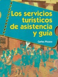 SERVICIOS TURÍSTICOS DE ASISTENCIA Y GUÍA, LOS | 9788490770061 | PICAZO ZAMORA, CARLES