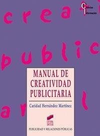MANUAL DE CREATIVIDAD PUBLICITARIA | 9788477386940 | HERNÁNDEZ MARTÍNEZ, CARIDAD