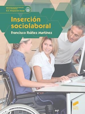 INSERCIÓN SOCIOLABORAL | 9788491710028 | IBÁÑEZ MARTÍNEZ, FRANCISCO