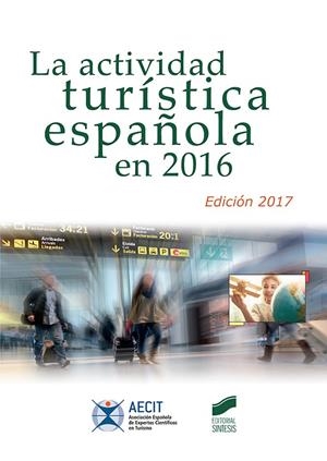 ACTIVIDAD TURÍSTICA ESPAÑOLA EN 2016 (AECIT), LA | 9788491711186