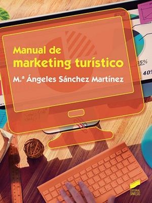 MANUAL DE MARKETING TURÍSTICO | 9788491711391 | SÁNCHEZ MARTÍNEZ, M.ª ÁNGELES