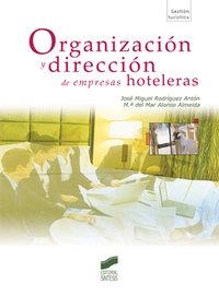 ORGANIZACIÓN Y DIRECCIÓN DE EMPRESAS HOTELERAS (SEGUNDA EDICIÓN) | 9788497565905 | ALONSO ALMEIDA, MAR / RODRÍGUEZ ANTÓN, JOSÉ M.