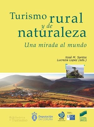 TURISMO RURAL Y DE LA NATURALEZA. UNA MIRADA AL MUNDO | 9788491711629 | SANTOS, XOSÉ M. / LOPEZ, LUCREZIA