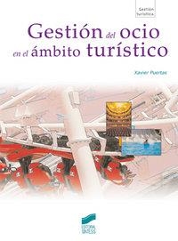 GESTIÓN DEL OCIO EN EL ÁMBITO TURÍSTICO | 9788497565110 | PUERTAS MONTORO, XAVIER