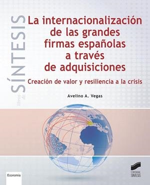INTERNACIONALIZACIÓN DE LAS GRANDES FIRMAS ESPAÑOLAS A TRAVÉS DE ADQUISICIONES, LA | 9788490772171 | VEGAS ARRANZ, AVELINO