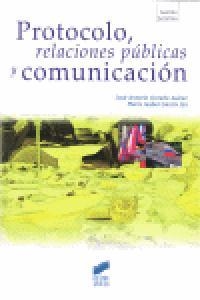 PROTOCOLO, RELACIONES PÚBLICAS Y COMUNICACIÓN | 9788497566995 | DORADO JUÁREZ, JOSÉ ANTONIO / GARCÍA ISA, ISABEL