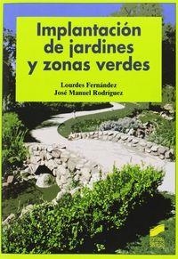 IMPLANTACIÓN DE JARDINES Y ZONAS VERDES | 9788499588759 | FERNÁNDEZ GONZÁLEZ, LOURDES / RODRÍGUEZ PÉREZ, JOSÉ MANUEL