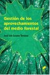 GESTIÓN DE LOS APROVECHOS DEL MEDIO FORESTAL | 9788490773154 | LOZANO TERRAZAS, JOSÉ LUIS