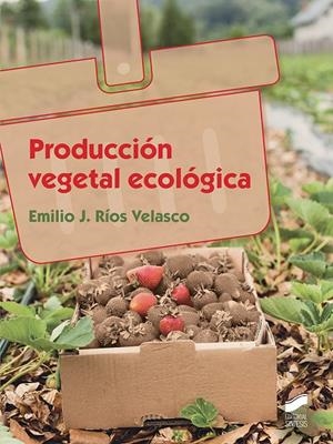 PRODUCCIÓN VEGETAL ECOLÓGICA | 9788491710370 | RÍOS VELASCO, EMILIO JOSÉ