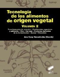 TECNOLOGÍA DE LOS ALIMENTOS DE ORIGEN VEGETAL. VOLUMEN II | 9788499588339 | CASP VANACLOCHA, ANA