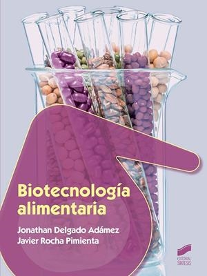 BIOTECNOLOGÍA ALIMENTARIA | 9788491710226 | DELGADO ADÁMEZ, JONATHAN / ROCHA PIMIENTA, JAVIER