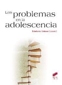PROBLEMAS EN LA ADOLESCENCIA, LOS | 9788499588964 | ESTÉVEZ LÓPEZ, ESTEFANÍA