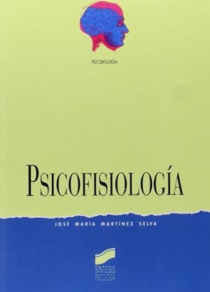 PSICOFISIOLOGÍA | 9788477382867 | MARTÍNEZ SELVA, JOSÉ MARÍA