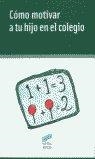 CÓMO MOTIVAR A TU HIJO EN EL COLEGIO | 9788497560832 | PLEUX, DIDIER