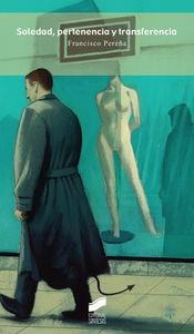 SOLEDAD, PERTENENCIA Y TRANSFERENCIA | 9788497563949 | PEREÑA, FRANCISCO
