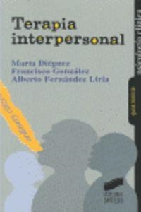 TERAPIA INTERPERSONAL | 9788497563666 | DIÉGUEZ PORRES, MARÍA FRANCISCA / GONZÁLEZ AGUADO, FRANCISCO / FERNÁNDEZ LIRIA, ALBERTO