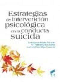 ESTRATEGIAS DE INTERVENCIÓN PSICOLÓGICA EN LA CONDUCTA SUICIDA | 9788499589923 | ROBLES SÁNCHEZ, JOSÉ IGNACIO / ACINAS ACINAS, MARÍA PATRICIA / PÉREZ-ÁNIGO GANCEDO, JOSÉ LUIS
