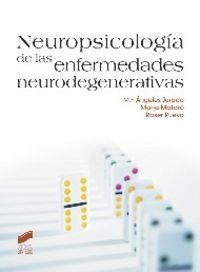 NEUROPSICOLOGÍA DE LAS ENFERMEDADES NEURODEGENERATIVAS | 9788499588834 | JURADO LUQUE, MARÍA ÁNGELES / MATARÓ I SERRAT, MARIA / PUEYO BENITO, ROSER