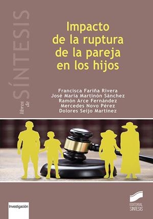 IMPACTO DE LA RUPTURA DE LA PAREJA EN LOS HIJOS | 9788490772348 | FARIÑA RIVERA, FRANCISCA / MARTINÓN SÁNCHEZ, JOSÉ MARÍA / ARCE FERNÁNDEZ, RAMÓN / NOVO PÉREZ, MERCED