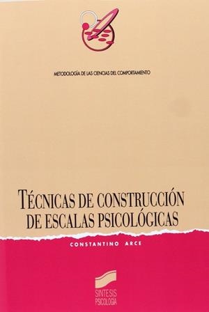TÉCNICAS DE CONSTRUCCIÓN DE ESCALAS PSICOLÓGICAS | 9788477382256 | ARCE, CONSTANTINO
