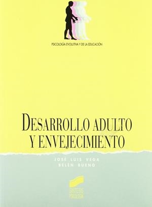 DESARROLLO ADULTO Y ENVEJECIMIENTO | 9788477383369 | VEGA VEGA, JOSÉ LUIS / BUENO MARTÍNEZ, BELÉN
