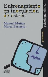 ENTRENAMIENTOS EN INOCULACIÓN DE ESTRÉS | 9788477388890 | MUÑOZ LÓPEZ, MANUEL / BERMEJO FRAGUA, MARTA